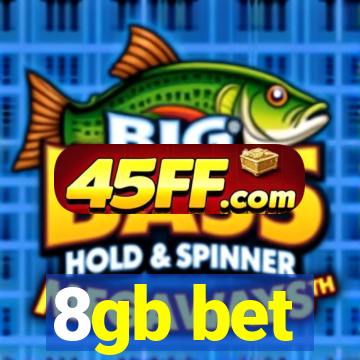 8gb bet